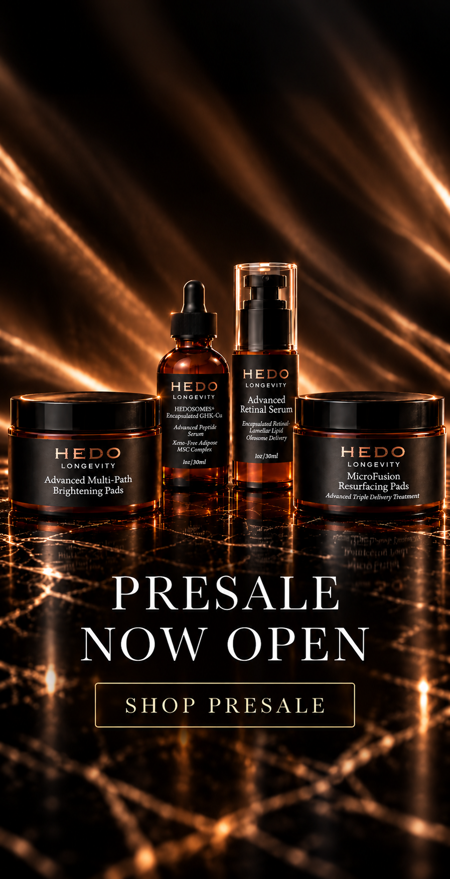 HEDO Longevity presale now open: Advanced Multi-Path Brightening Pads, HEDOSOMES Encapsulated GHK-Cu Advanced Peptide Serum, Advanced Retinal Serum and MicroFusion Resurfacing Pads. Shop presale.